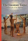 The Lucayan Taîno: First People of the Bahamas