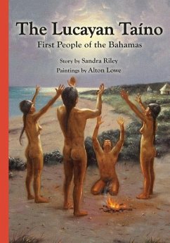 The Lucayan Taîno: First People of the Bahamas - Riley, Sandra