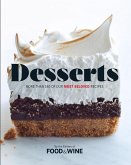 Desserts: More Than 140 of Our Most Beloved Recipes