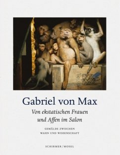 Von ekstatischen Frauen und Affen im Salon - Max, Gabriel von