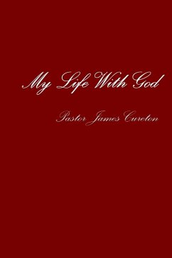 My Life With God - Pastor James Cureton