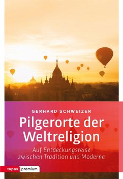 Pilgerorte der Weltreligionen - Schweizer, Gerhard