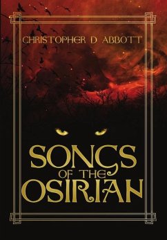 Songs of the Osirian - Abbott, Christopher D.