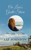 On Love's Gentle Shore