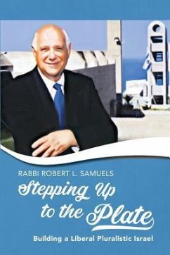 Stepping Up to the Plate: Building a Liberal Pluralistic Israel - Samuels, Robert L.