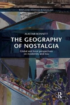 The Geography of Nostalgia - Bonnett, Alastair