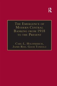 The Emergence of Modern Central Banking from 1918 to the Present - Holtfrerich, Carl-L; Reis, Jaime