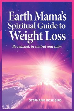 Earth Mama's Spiritual Guide to Weight Loss - Bird, Stephanie Rose