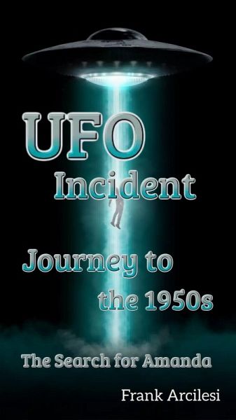 UFO Incident: Journey to the 1950s The Search for Amanda (eBook, ePUB)