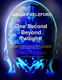One Second Beyond Twilight (eBook, ePUB)
