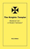 The Knights Templar - Medieval Cult or Modern Nemesis? (eBook, ePUB)