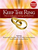 Keep The Ring - How to make your marriage sparkle forever. (eBook, ePUB) Keep The Ring - How to make your marriage sparkle forever. (eBook, ePUB)
