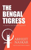 The Bengal Tigress: A Treatise on Gender Equality (Humanism Series) (eBook, ePUB)
