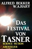 Alfred Bekker Science Fiction Abenteuer - Das Festival von Tasner (eBook, ePUB)