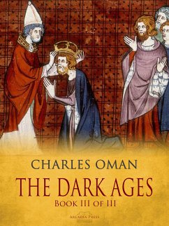 The Dark Ages - Book III of III (eBook, ePUB) - Oman, Charles