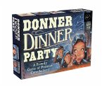 Donner Dinner Party: A Rowdy Game of Frontier Cannibalism!