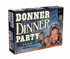Donner Dinner Party: A Rowdy Game of Frontier Cannibalism! - Forrest-Pruzan Creative