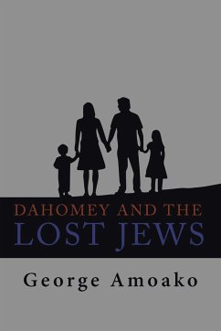 Dahomey and the Lost Jews - Amoako, George