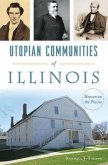 Utopian Communities of Illinois: Heaven on the Prairie