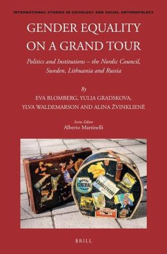 Gender Equality on a Grand Tour: Politics and Institutions - The Nordic Council, Sweden, Lithuania and Russia - Blomberg, Eva; Gradskova, Yulia; Waldemarson, Ylva