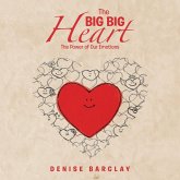 The Big Big Heart: The Power of Our Emotions