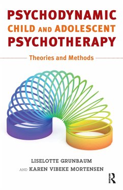 Psychodynamic Child and Adolescent Psychotherapy - Grünbaum, Liselotte; Mortensen, Karen Vibeke