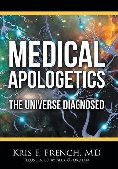 Medical Apologetics - French Md, Kris F.