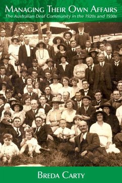 Managing Their Own Affairs: The Australian Deaf Community in the 1920s and 1930s - Carty, Breda