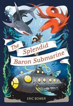 The Splendid Baron Submarine - Bower, Eric