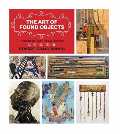 The Art of Found Objects - Bunch, Robert Craig