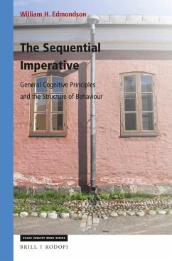 The Sequential Imperative: General Cognitive Principles and the Structure of Behaviour - Edmondson, William