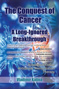 The Conquest of Cancer-A Long-Ignored Breakthrough - Kalina, Vladimir