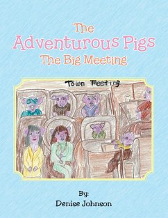 The Adventurous Pigs: The Big Meeting - Johnson, Denise