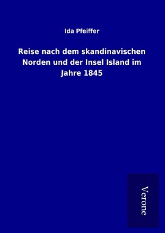 Reise nach dem skandinavischen Norden und der Insel Island im Jahre 1845 - Pfeiffer, Ida