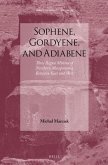 Sophene, Gordyene, and Adiabene: Three Regna Minora of Northern Mesopotamia Between East and West