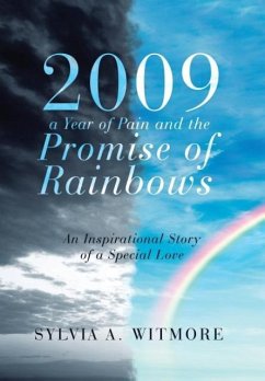 2009-a Year of Pain and the Promise of Rainbows - Witmore, Sylvia A.