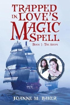 Trapped in Love's Magic Spell - Baker, Joanne M.