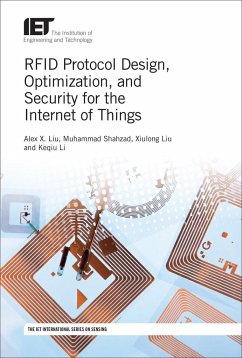 Rfid Protocol Design, Optimization, and Security for the Internet of Things - Liu, Alex X; Shahzad, Muhammad; Liu, Xiulong; Li, Keqiu