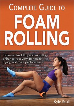 Complete Guide to Foam Rolling - Stull, Kyle
