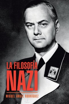 La filosofía nazi - Rodríguez, Miguel Ángel