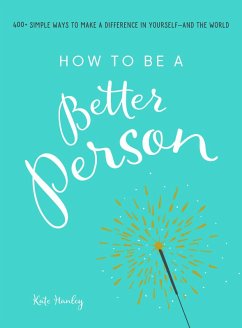 How to Be a Better Person - Hanley, Kate