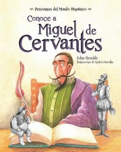 Conoce a Miguel de Cervantes ( Get to Know Miguel de Cervantes ) Spanish Edition - Iturralde, Edna