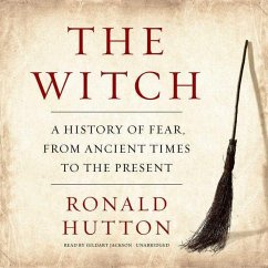 The Witch: A History of Fear, from Ancient Times to the Present - Hutton, Ronald