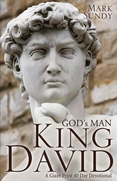 GOD's MAN KING DAVID: A Giant Print 40 Day Devotional - Sundy, Mark