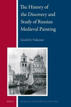 The History of the Discovery and Study of Russian Medieval Painting - Vzdornov, Gerol'd I.