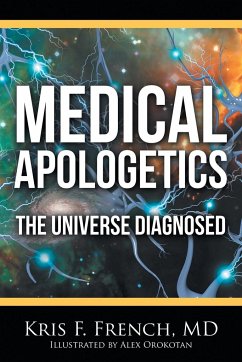 Medical Apologetics - French Md, Kris F.