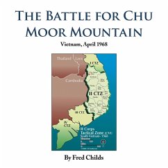 The Battle for Chu Moor Mountain: Vietnam, April 1968 - Childs, Fred