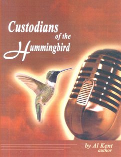 Custodians of the Hummingbird - Kent, Al