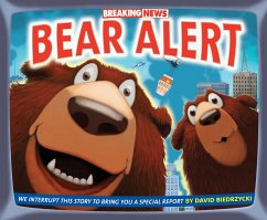 Breaking News: Bear Alert - Biedrzycki, David