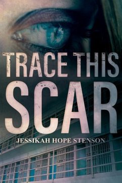 Trace This Scar - Stenson, Jessikah Hope